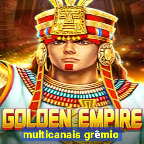 multicanais grêmio