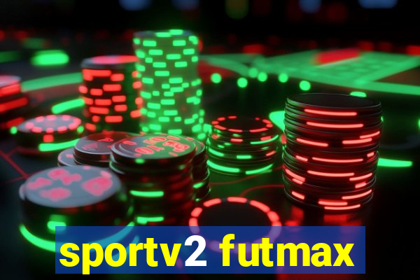 sportv2 futmax