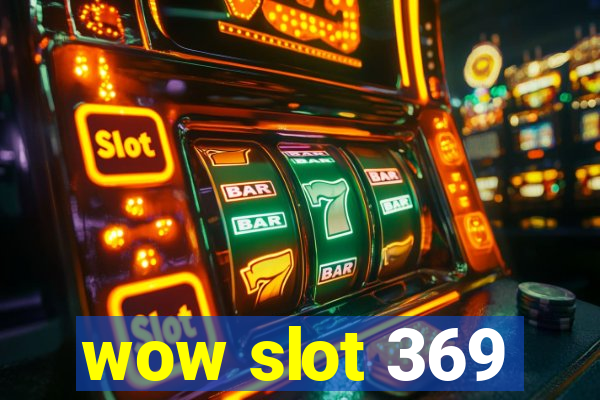 wow slot 369