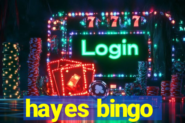 hayes bingo