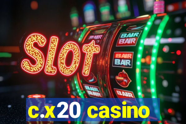 c.x20 casino