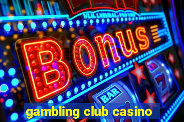 gambling club casino