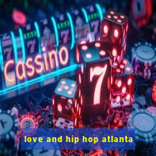 love and hip hop atlanta