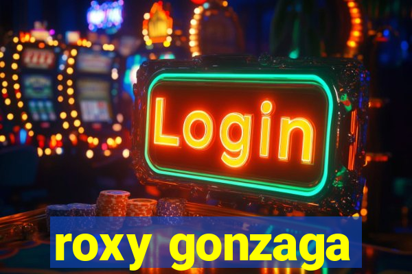 roxy gonzaga