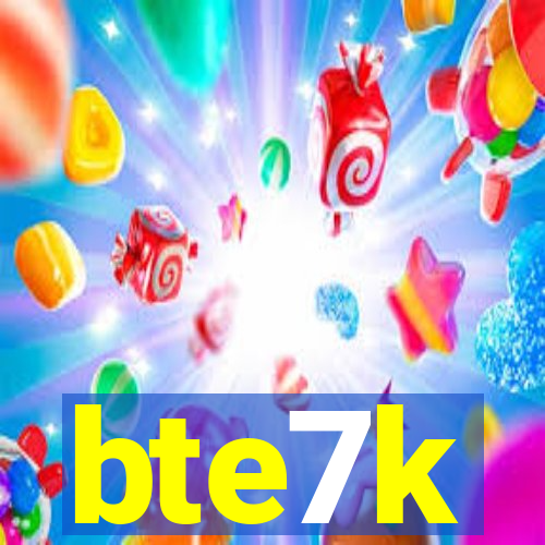 bte7k