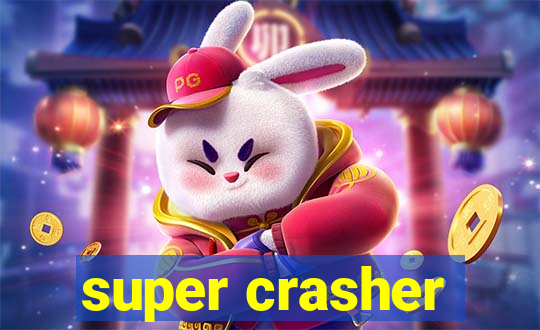 super crasher