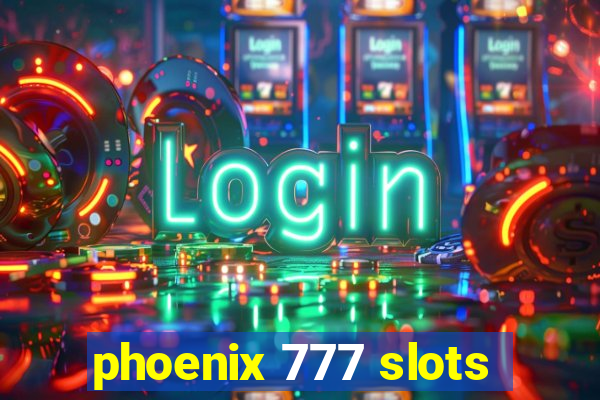 phoenix 777 slots