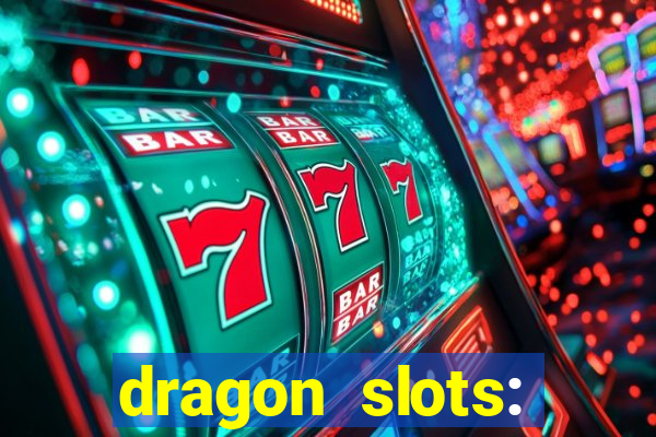 dragon slots: online casino