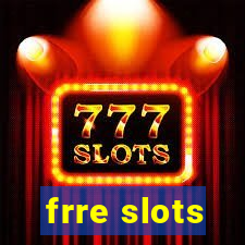 frre slots