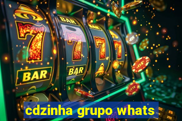 cdzinha grupo whats