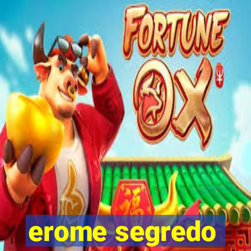 erome segredo