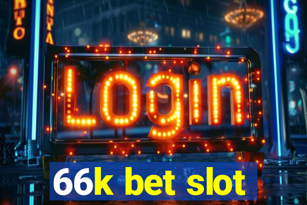 66k bet slot