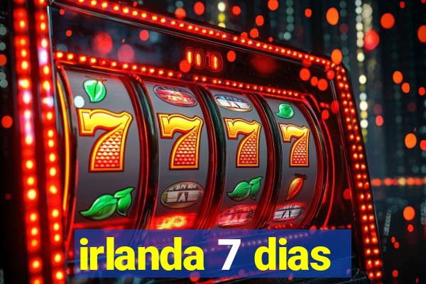 irlanda 7 dias