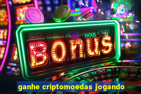 ganhe criptomoedas jogando