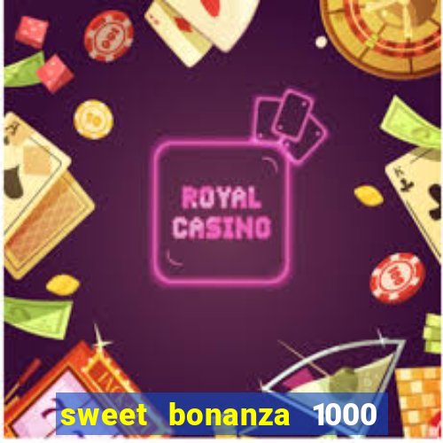 sweet bonanza 1000 demo slot