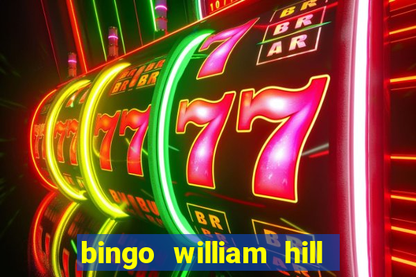 bingo william hill mini lobby