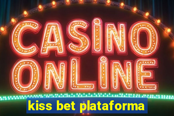 kiss bet plataforma