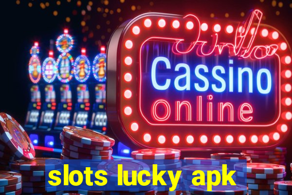 slots lucky apk