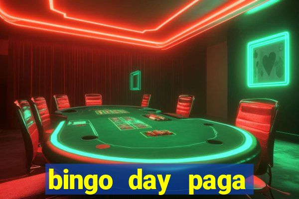 bingo day paga mesmo 2022