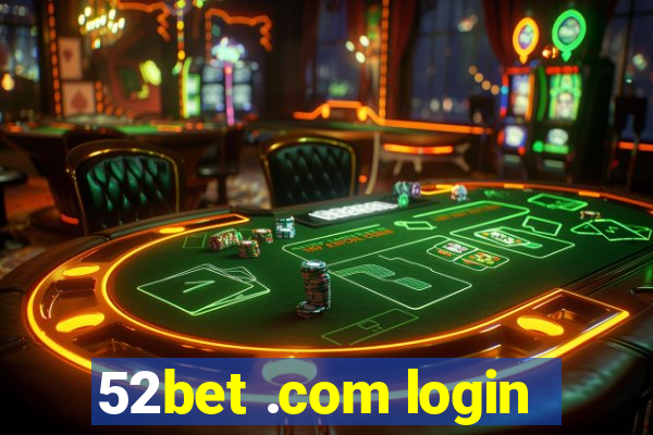 52bet .com login