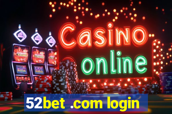 52bet .com login