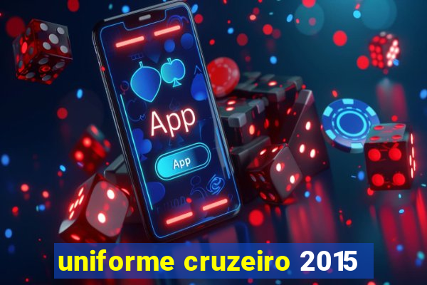 uniforme cruzeiro 2015