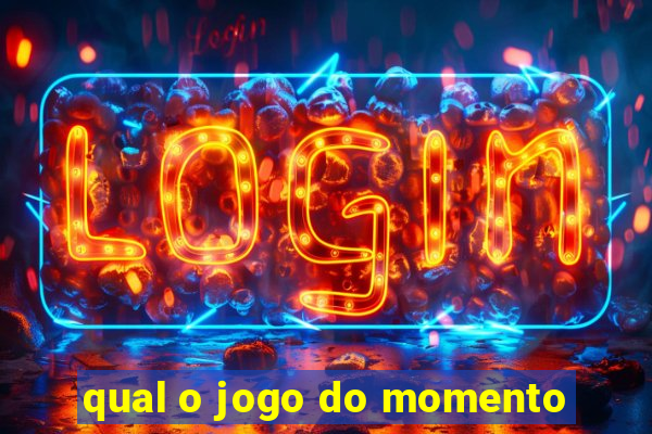 qual o jogo do momento