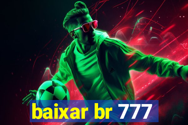 baixar br 777