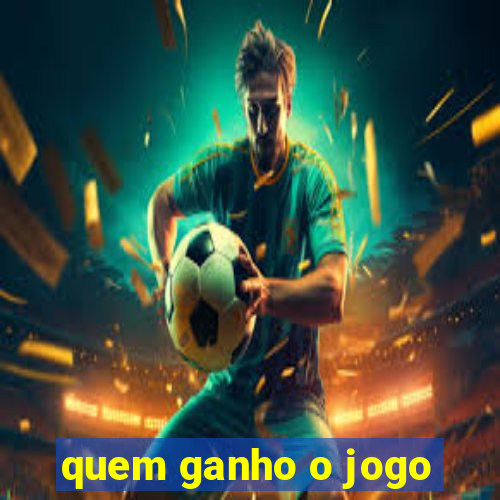 quem ganho o jogo