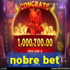 nobre bet