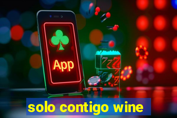 solo contigo wine