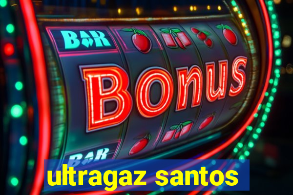 ultragaz santos