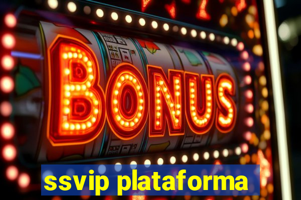 ssvip plataforma