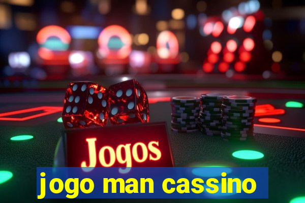 jogo man cassino