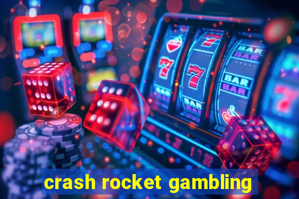 crash rocket gambling