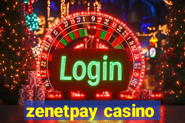 zenetpay casino