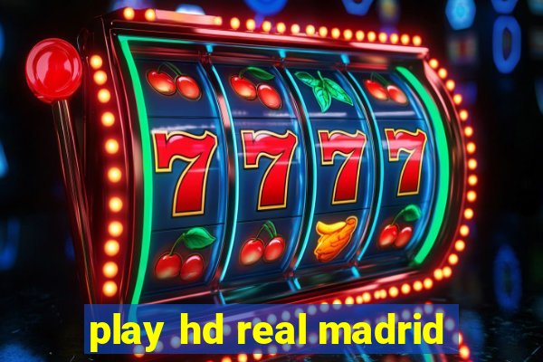 play hd real madrid