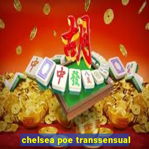 chelsea poe transsensual