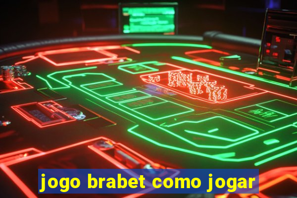 jogo brabet como jogar