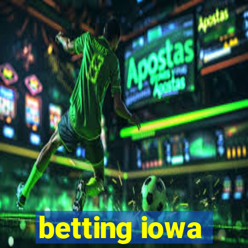 betting iowa