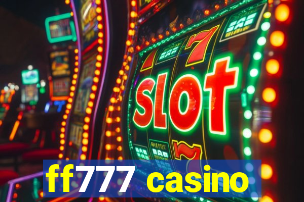 ff777 casino