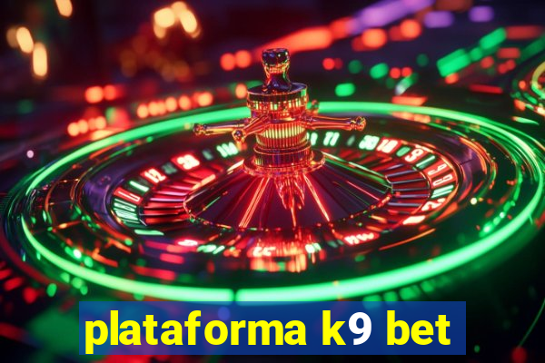 plataforma k9 bet