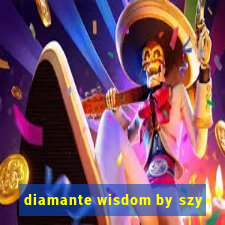 diamante wisdom by szy