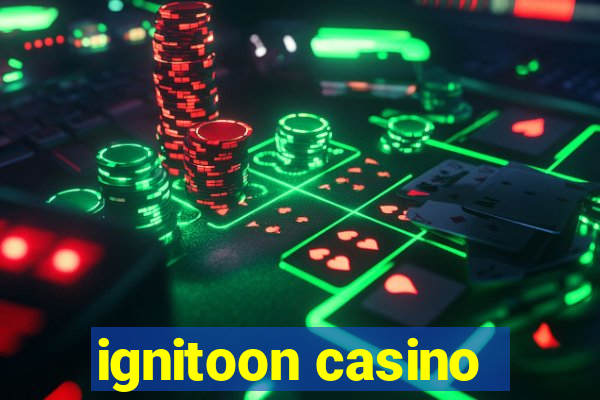 ignitoon casino