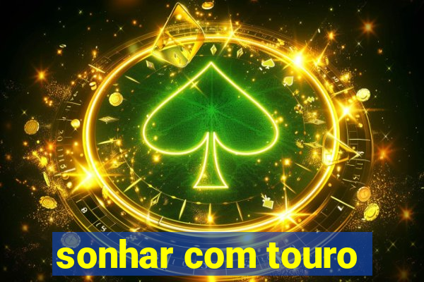 sonhar com touro