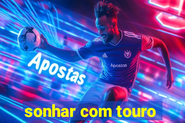 sonhar com touro