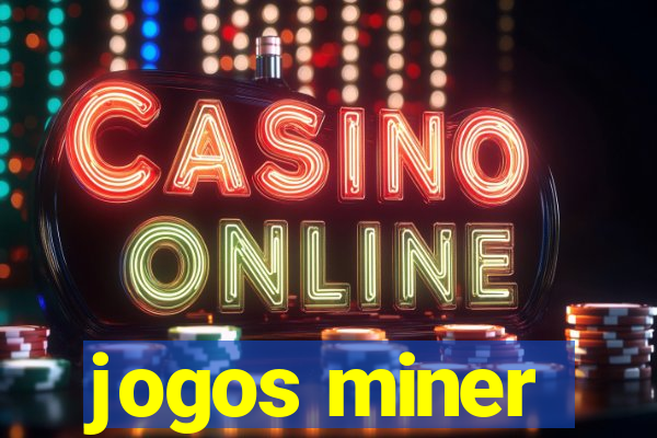 jogos miner