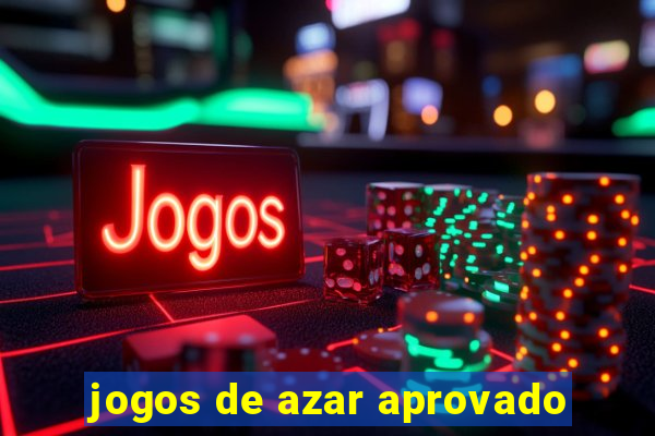 jogos de azar aprovado