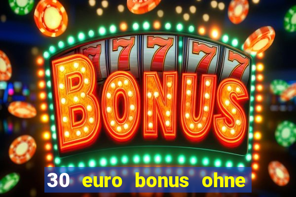 30 euro bonus ohne einzahlung casino