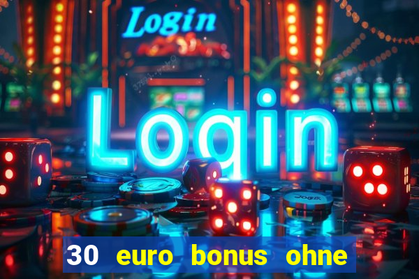 30 euro bonus ohne einzahlung casino